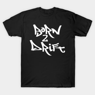 Born To Drift T-Shirt
